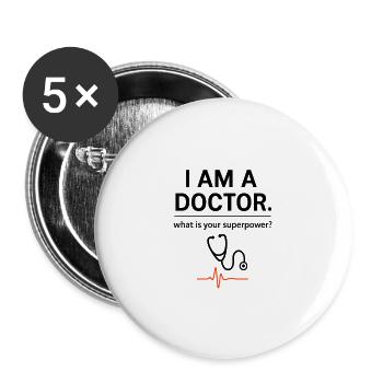 Ich bin Arzt – Deine Superkraft? - Buttons groß 56 mm (5er Pack) - Weiß - Vorne