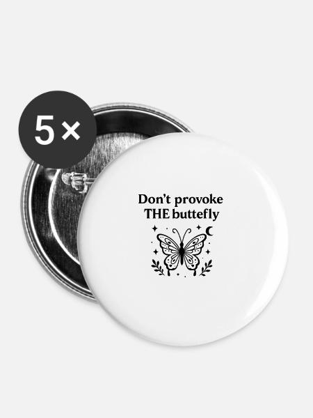 Provoziere den Schmetterling nicht - Buttons groß 56 mm (5er Pack) - Weiß