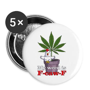 My weed is F-caw-F - Buttons groß 56 mm (5er Pack) - Weiß - Vorne