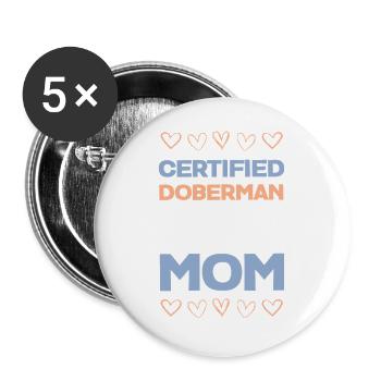 Dobermann Mama Zertifiziert - Buttons groß 56 mm (5er Pack) - Weiß - Vorne