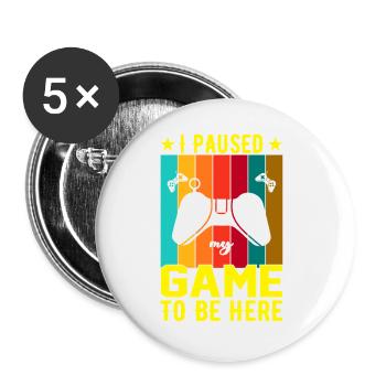 I Paused Game To Be Here - Buttons large 2.2''/56 mm (5-pack) - white - Front