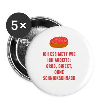 Mett Ohne Schnickschnack Handwerker Spruch - Buttons groß 56 mm (5er Pack) - Weiß - Vorne
