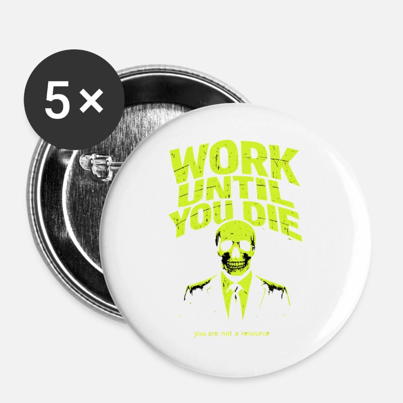 Arbeiten bis zum Tod – Skull Stil - Buttons groß 56 mm (5er Pack) - Weiß