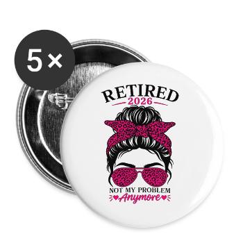 Retired 2026 Not My Problem Anymore - Buttons large 2.2''/56 mm (5-pack) - white - Front