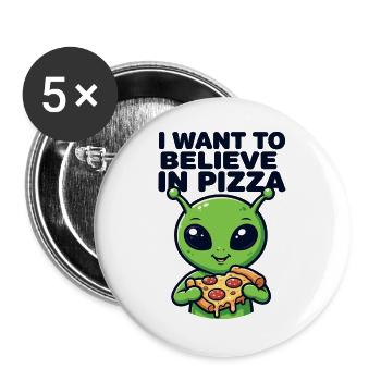 I Want To Believe In Pizza Alien - Buttons groß 56 mm (5er Pack) - Weiß - Vorne