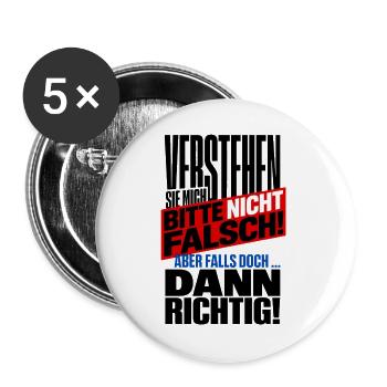 Verstehen Sie Mich Bitte Nicht Falsch – Spruch - Buttons groß 56 mm (5er Pack) - Weiß - Vorne