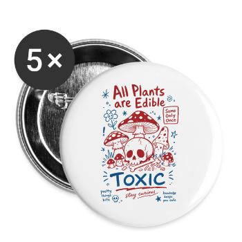 All Plants Are Edible Toxic Organic Gardening - Buttons large 2.2''/56 mm (5-pack) - white - Front