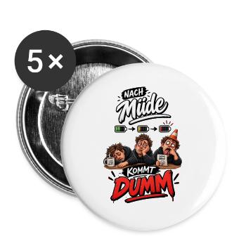 Nach Müde Kommt Dumm - Buttons groß 56 mm (5er Pack) - Weiß - Vorne