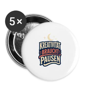 Kreativität braucht Pausen – Kreativ Spruch - Buttons groß 56 mm (5er Pack) - Weiß - Vorne