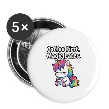 Coffee First, Magic Later Unicorn - Buttons large 2.2''/56 mm (5-pack) - white - Front