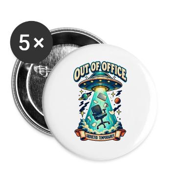 Nicht im Amt – Vorübergehend von einem UFO entführt - Buttons groß 56 mm (5er Pack) - Weiß - Vorne