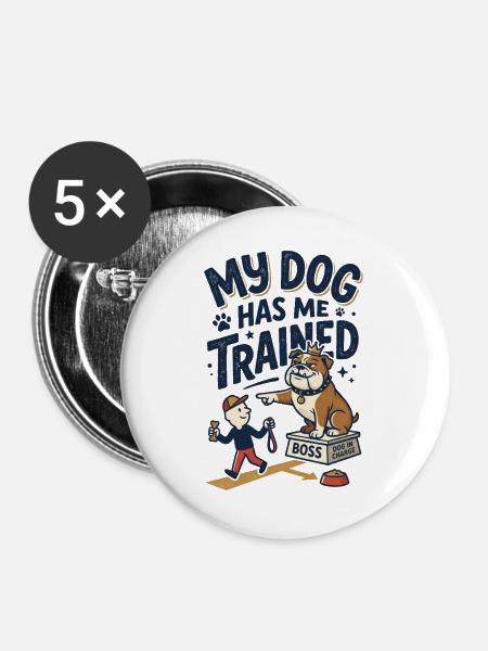 Der Hund hat mich trainiert - Buttons groß 56 mm (5er Pack) - Weiß
