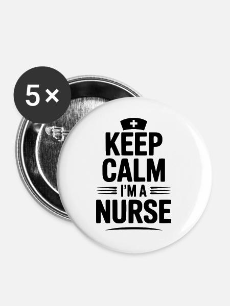 Bleib ruhig. Ich bin Krankenschwester. - Buttons groß 56 mm (5er Pack) - Weiß