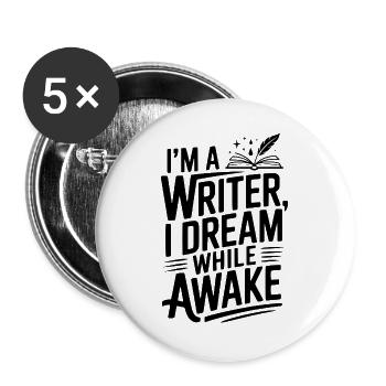 Ich bin ein Schriftsteller, ich träume wach, während ich wach bin. - Buttons groß 56 mm (5er Pack) - Weiß - Vorne