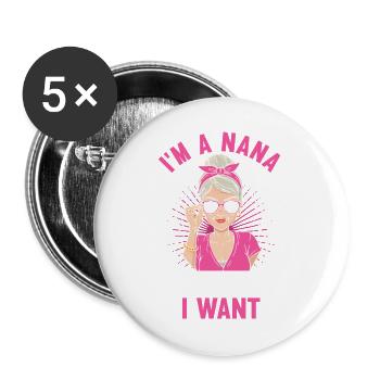 Im A Grandma I Do What I Want Nana Mimi Gigi - Buttons groß 56 mm (5er Pack) - Weiß - Vorne