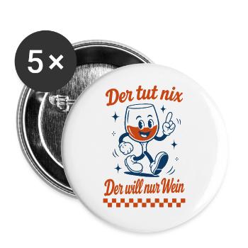 Wein Der Tut Nix Der Will Nur Wein - Buttons groß 56 mm (5er Pack) - Weiß - Vorne