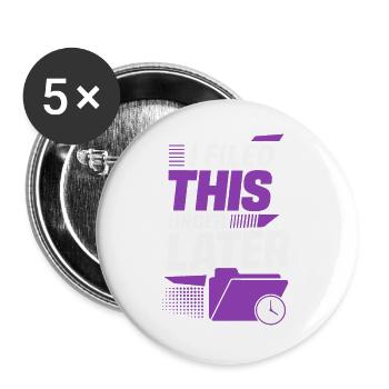 I Filed This Under Later – Büro Humor - Buttons groß 56 mm (5er Pack) - Weiß - Vorne