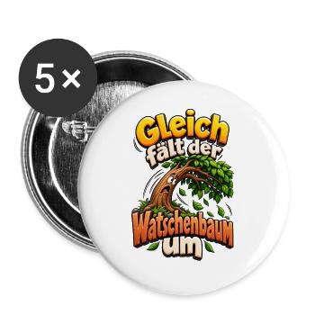 Gleich fällt der Watschenbaum - Buttons groß 56 mm (5er Pack) - Weiß - Vorne