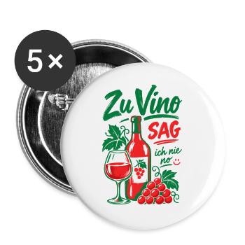 Wein Zu Vino Sag Ich Nie No Rotwein - Buttons groß 56 mm (5er Pack) - Weiß - Vorne