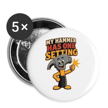 My Hammer Has One Setting – Hammer - Buttons groß 56 mm (5er Pack) - Weiß - Vorne