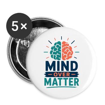 Mind Over Matter Gehirn Motivation Statement Shirt - Buttons groß 56 mm (5er Pack) - Weiß - Vorne