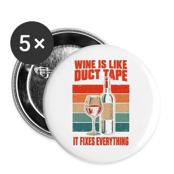 Weinliebhaber Wein ist wie Klebeband - Buttons groß 56 mm (5er Pack) - Weiß - Vorne