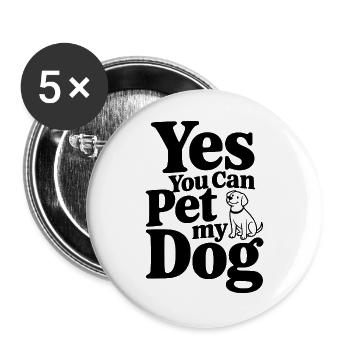 Ja, du kannst meinen Hund streicheln. - Buttons groß 56 mm (5er Pack) - Weiß - Vorne