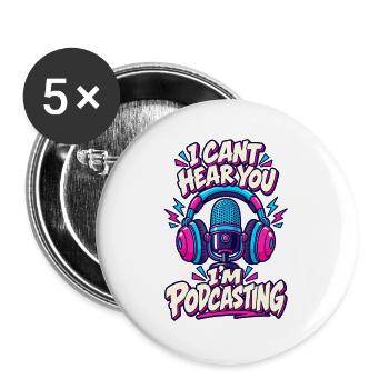 I Can't Hear You I'm Podcasting Mikrofon Design - Buttons groß 56 mm (5er Pack) - Weiß - Vorne