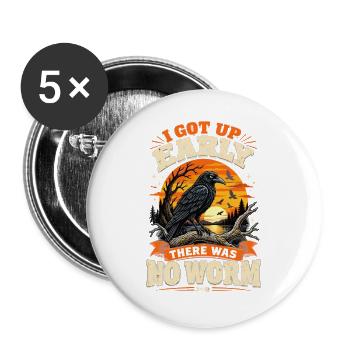  I Got Up Early There Was No Worm Rabe Am - Buttons groß 56 mm (5er Pack) - Weiß - Vorne