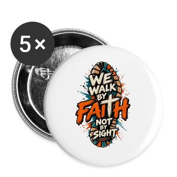 Walk By Faith Not By Sight Christliches Motiv - Buttons groß 56 mm (5er Pack) - Weiß - Vorne