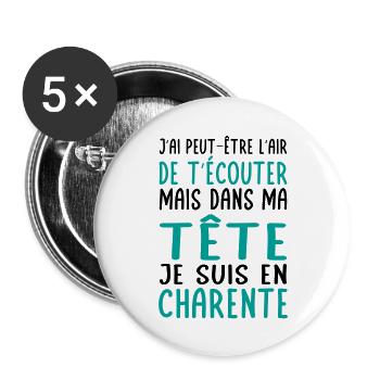 Dans ma tête je suis en Charente - Cadeau humour - Lot de 5 grands badges (56 mm) - blanc - Devant