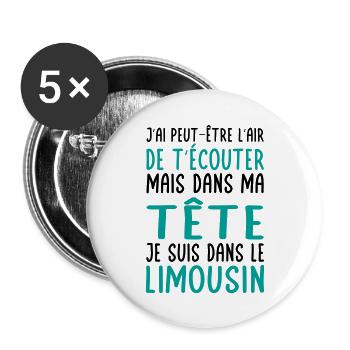 Dans ma tête je suis dans le Limousin - Lot de 5 grands badges (56 mm) - blanc - Devant