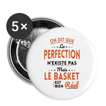 La Perfection n'existe pas le Basket est bien Réel - Lot de 5 grands badges (56 mm) - blanc - Devant