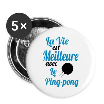 La vie est meilleure avec le Ping-Pong - Cadeau - Lot de 5 grands badges (56 mm) - blanc - Devant