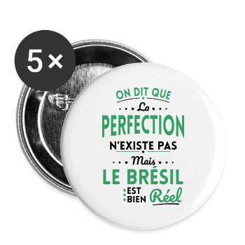 La Perfection n'existe pas le Brésil est bien Réel - Lot de 5 grands badges (56 mm) - blanc - Devant
