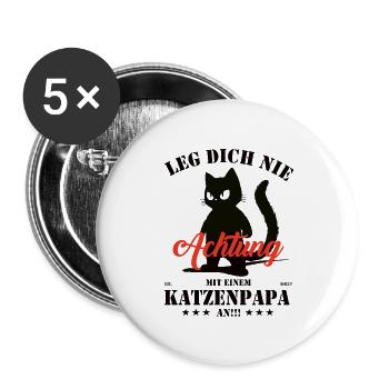 Leg dich nicht mit einem Katzenpapa an! - Buttons groß 56 mm (5er Pack) - Weiß - Vorne