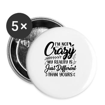 Je ne suis pas fou! Ma réalité... - Lot de 5 grands badges (56 mm) - blanc - Devant