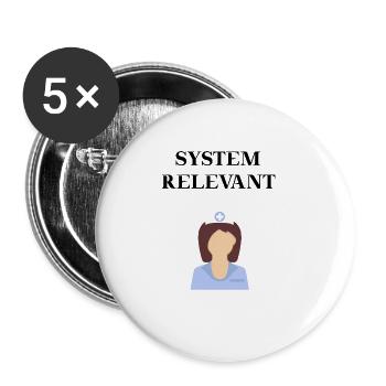 Krankenschwester Systemrelevant Geschenkidee - Buttons groß 56 mm (5er Pack) - Weiß - Vorne