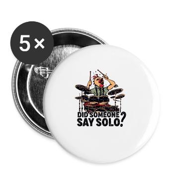 Did Someone Say Solo Drumming Drums Drummer - Buttons large 2.2''/56 mm (5-pack) - white - Front