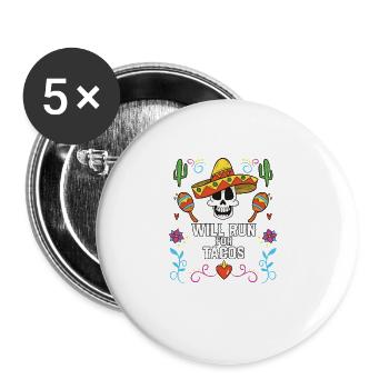 Will Run For Tacos Taco Eater Mexican Food Foodie - Buttons large 2.2''/56 mm (5-pack) - white - Front