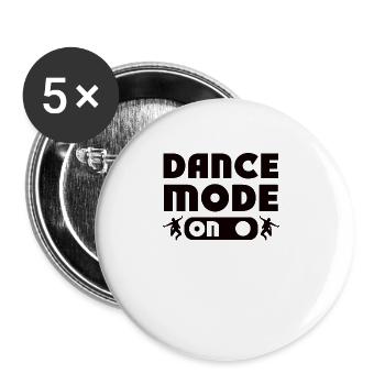 Tanz Modus An Tänzer Tänzerin Party Musik Sport - Buttons groß 56 mm (5er Pack) - Weiß - Vorne