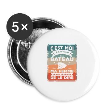 C'est Moi Le Capitaine De Ce Bateau Ma Femme M'a - Lot de 5 grands badges (56 mm) - blanc - Devant