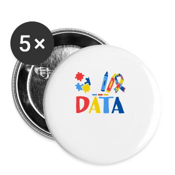 Data Or It Didn't Happen ABA Therapist Behavioral - Buttons large 2.2''/56 mm (5-pack) - white - Front