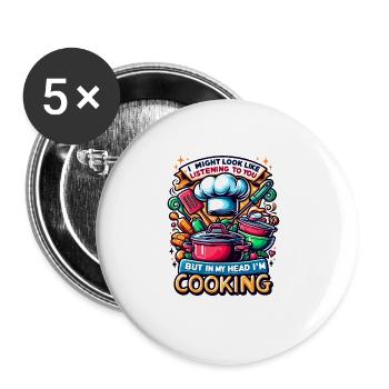 I Might Look Like I'm Listening To You Cooking - Buttons large 2.2''/56 mm (5-pack) - white - Front