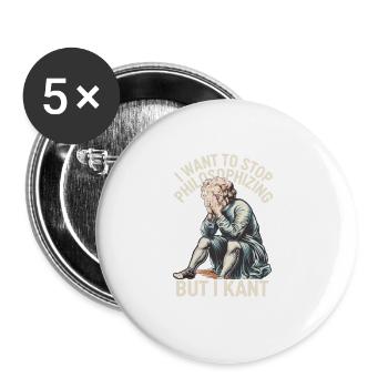 I Want to Stop Philosophizing But I Kant - Funny - Buttons groß 56 mm (5er Pack) - Weiß - Vorne