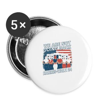 We Are Not Going Back Harris-Walz 2024 Political - Buttons groß 56 mm (5er Pack) - Weiß - Vorne