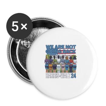 We Are Not Going Back Harris-Walz 2024 Political - Buttons groß 56 mm (5er Pack) - Weiß - Vorne