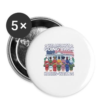 We Are Not Going Back Harris-Walz 2024 Political - Buttons groß 56 mm (5er Pack) - Weiß - Vorne