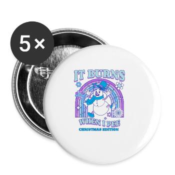 Winter Edition "It Burns when i Pee"! sarkastisch - Buttons groß 56 mm (5er Pack) - Weiß - Vorne