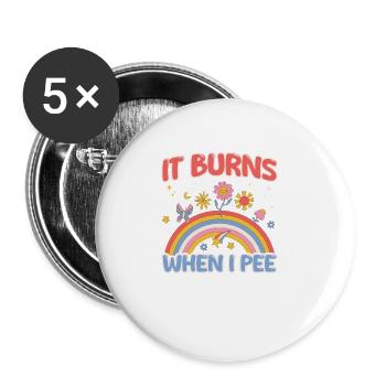 Funny saying "It Burns when I Pee"! - Buttons large 2.2''/56 mm (5-pack) - white - Front